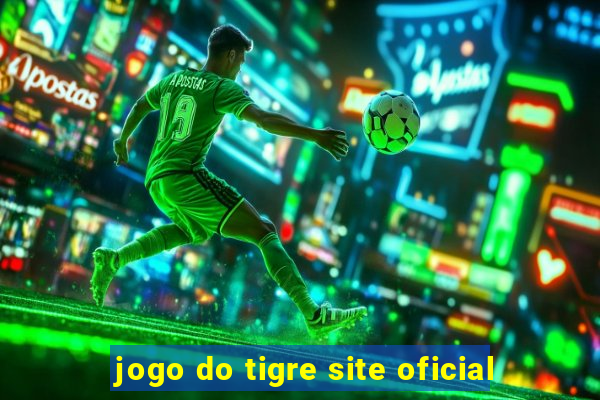 jogo do tigre site oficial